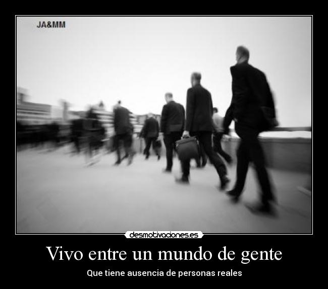 Vivo entre un mundo de gente -