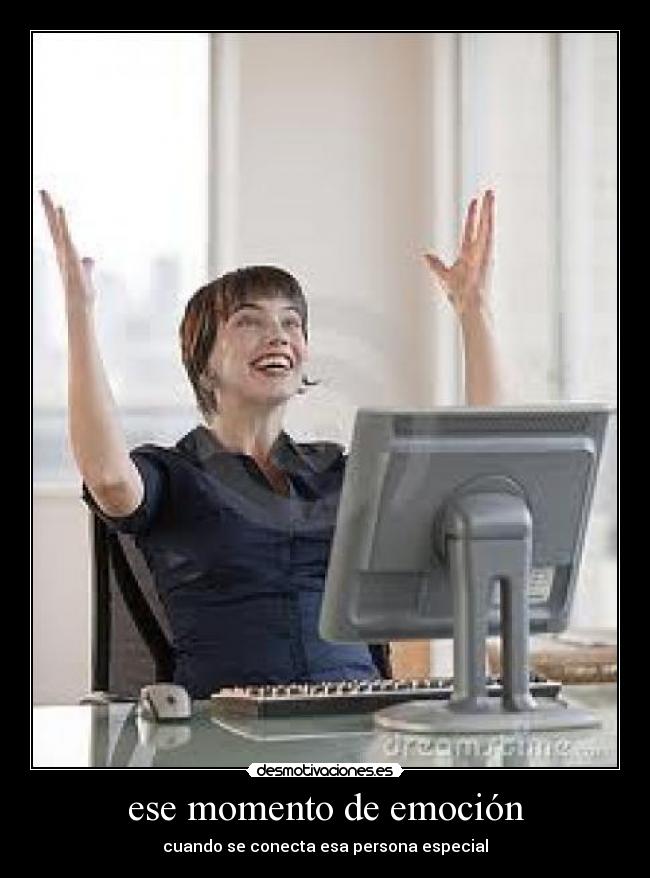 ese momento de emoción -