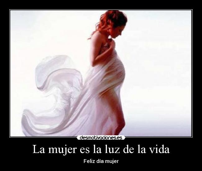 La mujer es la luz de la vida -