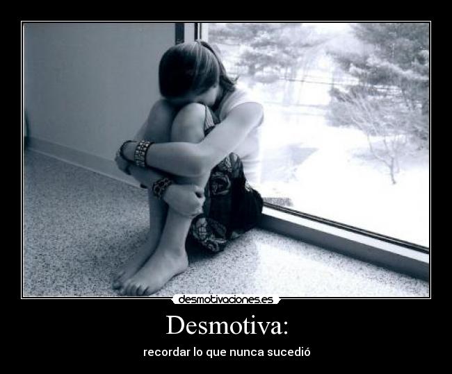 Desmotiva: -