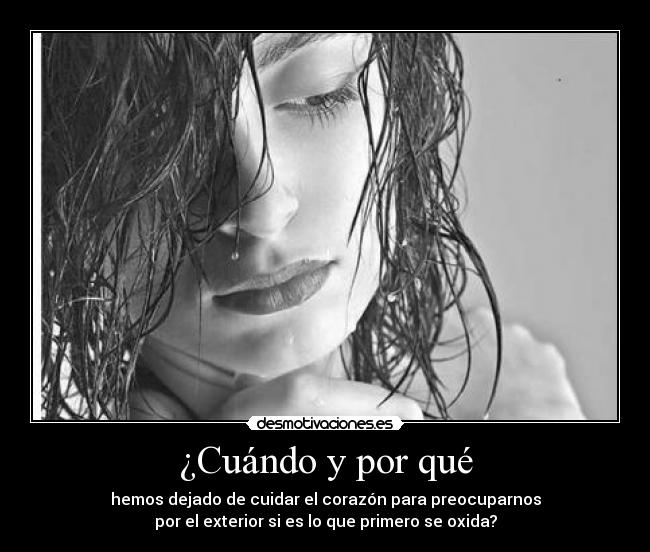 carteles cuando por que corazon exterior oxida preocuparnos cuidar blackrose16 desmotivaciones