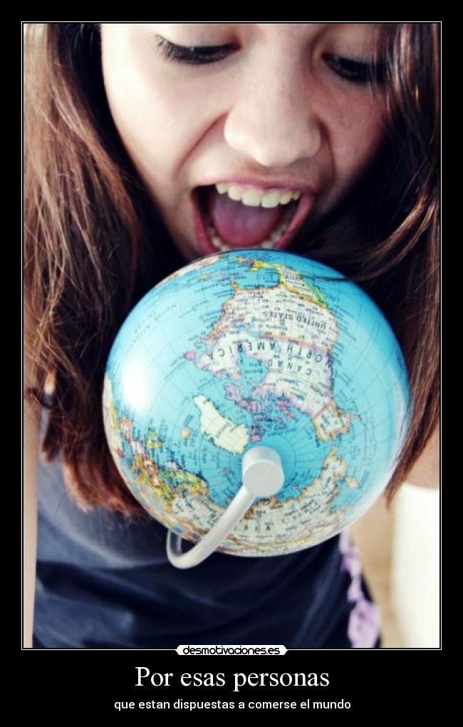 carteles personas comerse mundo desmotivaciones