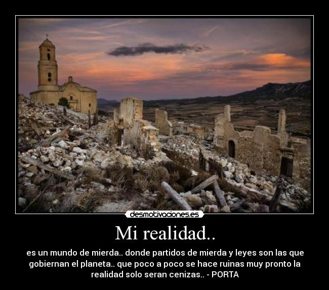 Mi realidad.. -