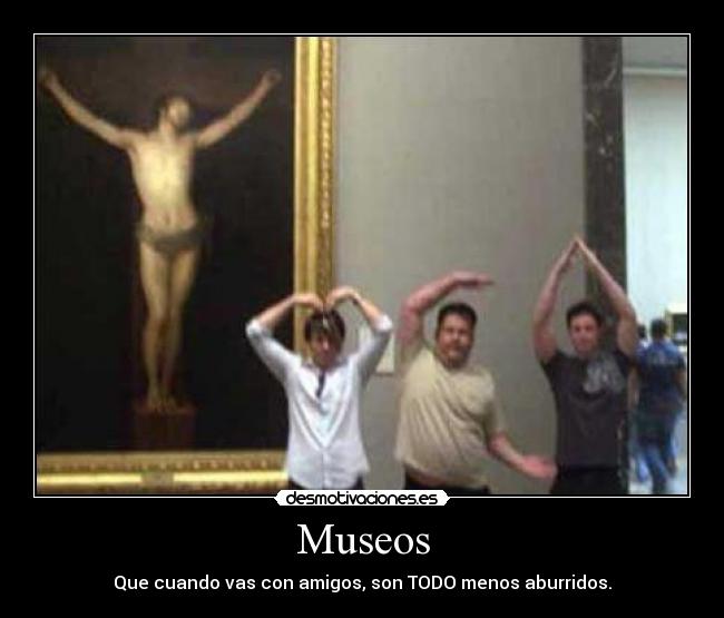 carteles museos desmotivaciones