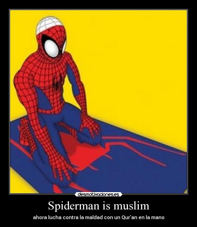 Spiderman is muslim -