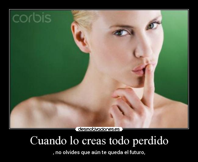 Cuando lo creas todo perdido - 