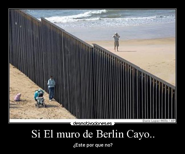 Si El muro de Berlin Cayo.. - 