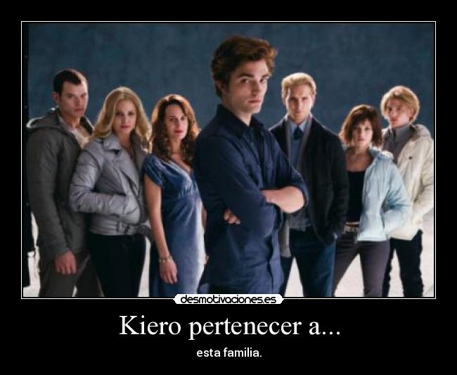 Kiero pertenecer a... - esta familia.