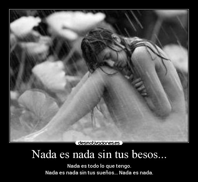 Nada es nada sin tus besos... - 