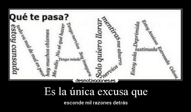 Es la única excusa que - 
