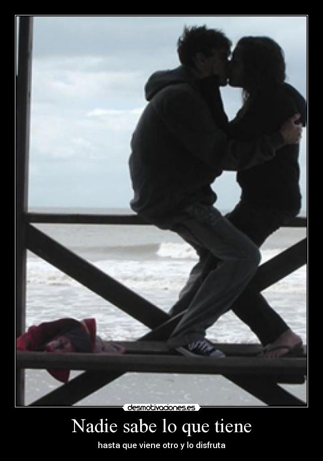 Nadie sabe lo que tiene -