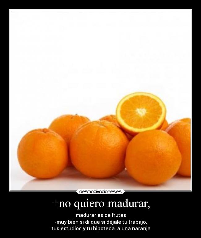 +no quiero madurar, - 