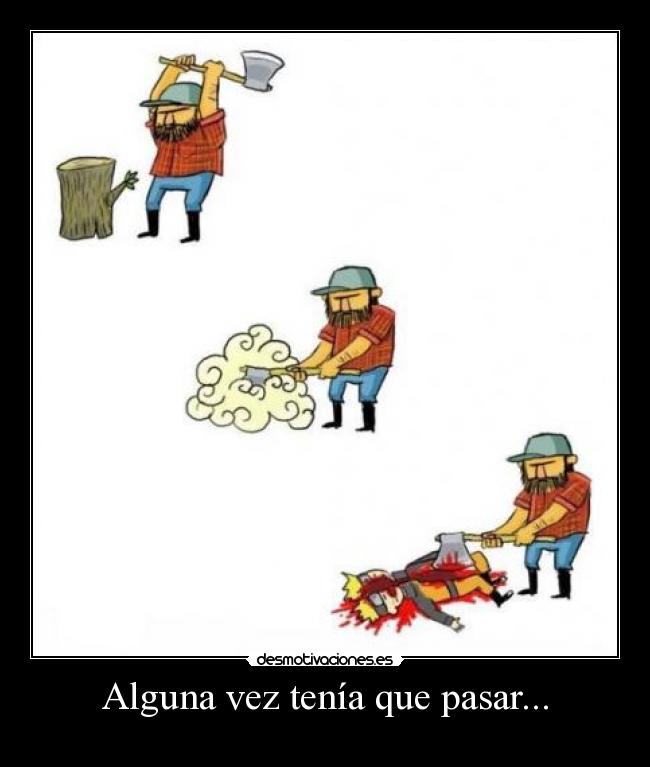 Alguna vez tenía que pasar... -