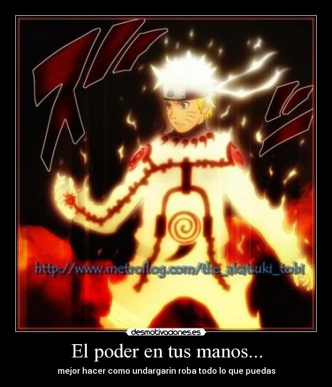 El poder en tus manos... - mejor hacer como undargarin roba todo lo que puedas