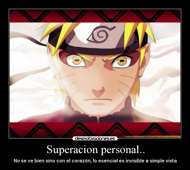 Superacion personal.. - No se ve bien sino con el corazón, lo esencial es invisible a simple vista