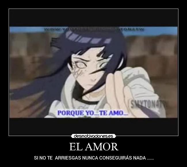 EL AMOR - SI NO TE ARRIESGAS NUNCA CONSEGUIRÁS NADA ......