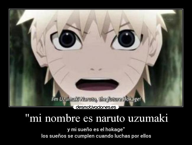 mi nombre es naruto uzumaki -