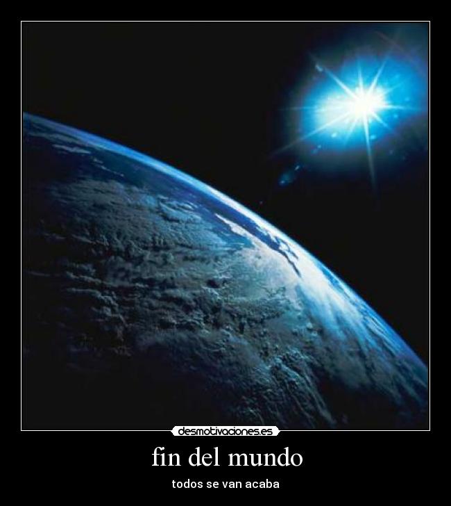 fin del mundo -