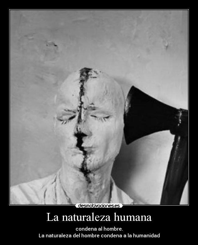 carteles naturaleza nart nuestraesenciaanimaldestruyeloquesomos loquesomosdestruyenuestraformadeasociarnos desmotivaciones