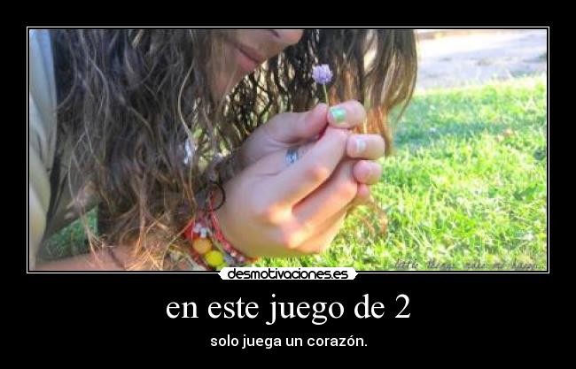en este juego de 2 - solo juega un corazón.