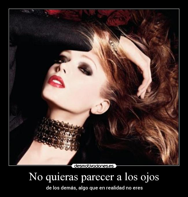 No quieras parecer a los ojos - 
