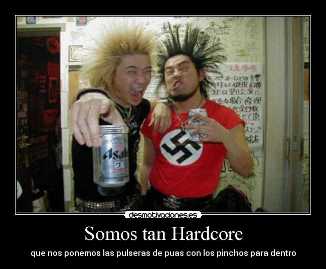 Somos tan Hardcore -