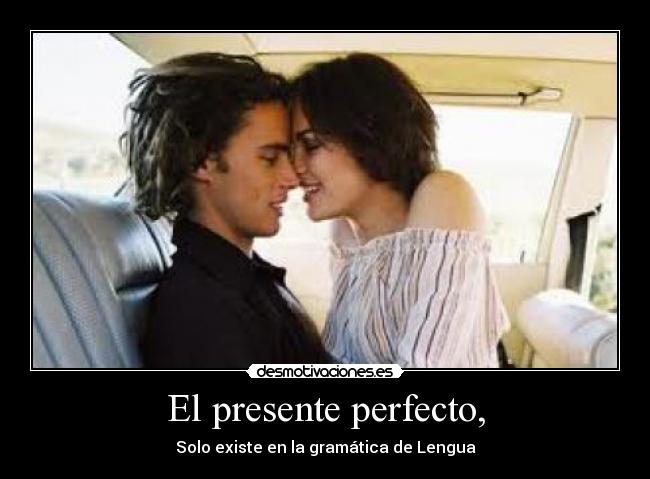 El presente perfecto, - 