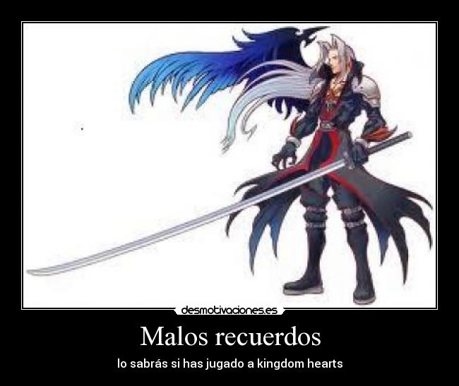 Malos recuerdos - lo sabrás si has jugado a kingdom hearts