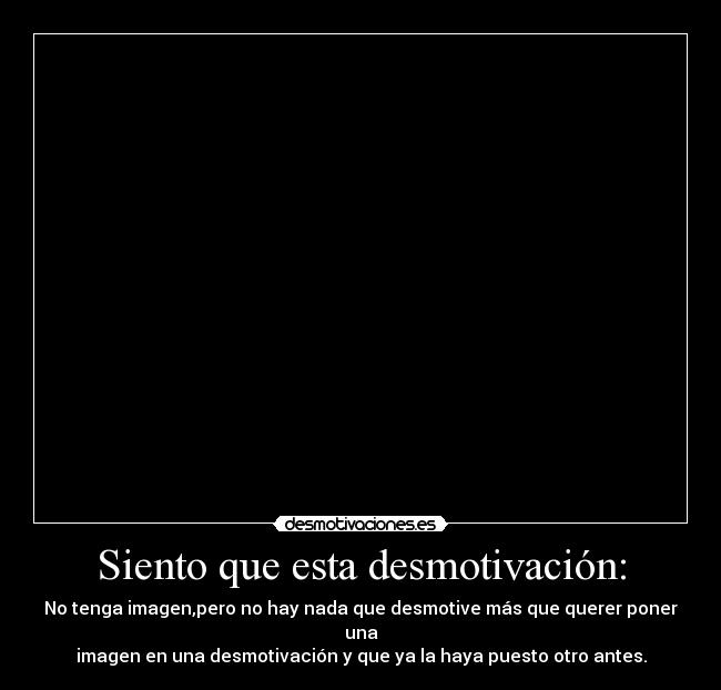 Siento que esta desmotivación: - 