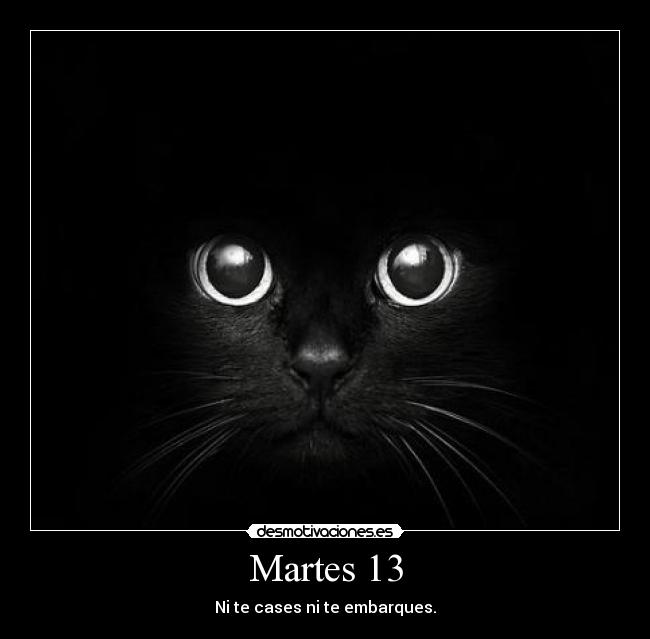 Martes 13 -