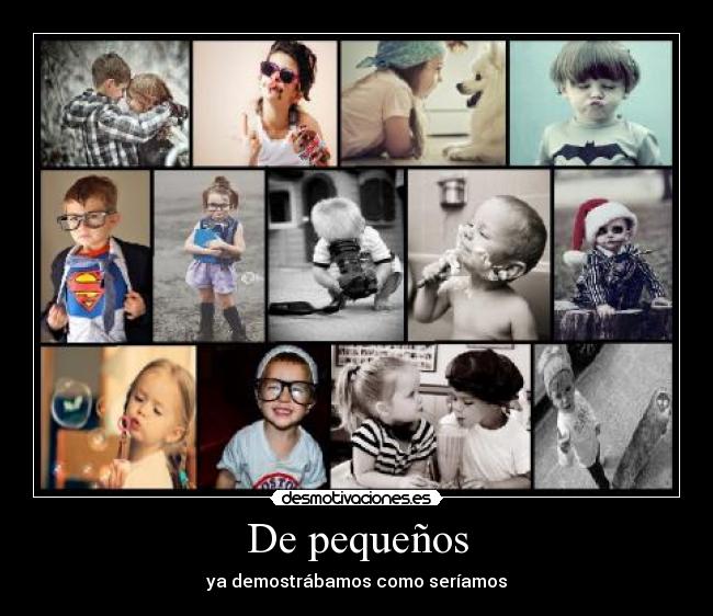 De pequeños -