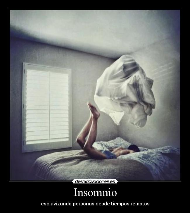 Insomnio - esclavizando personas desde tiempos remotos