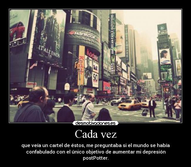 carteles depresion postpotter harry potter mundo confabular cartel todo termina desmotivaciones