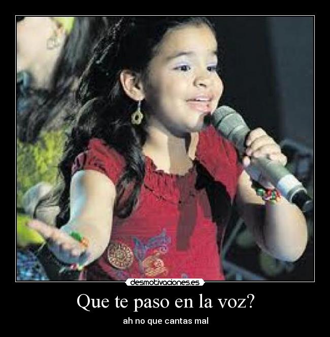 Que te paso en la voz? -