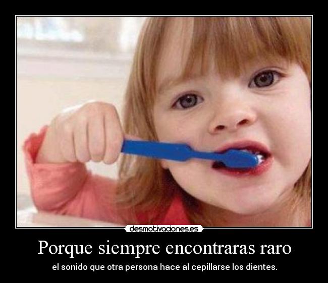 Porque siempre encontraras raro -