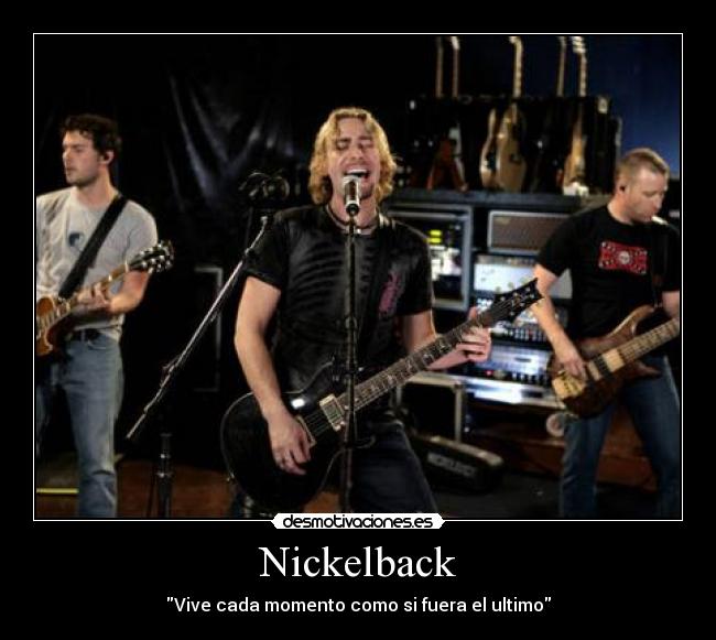Nickelback - Vive cada momento como si fuera el ultimo