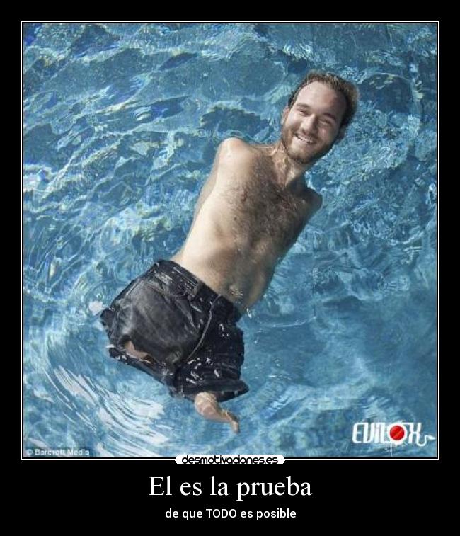 El es la prueba - de que TODO es posible