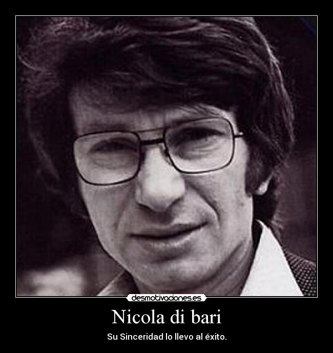 Nicola di bari - Su Sinceridad lo llevo al éxito.