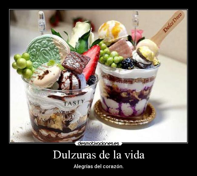 Dulzuras de la vida - Alegrías del corazón.