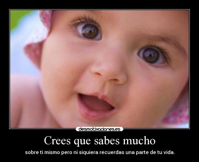 Crees que sabes mucho - sobre ti mismo pero ni siquiera recuerdas una parte de tu vida.