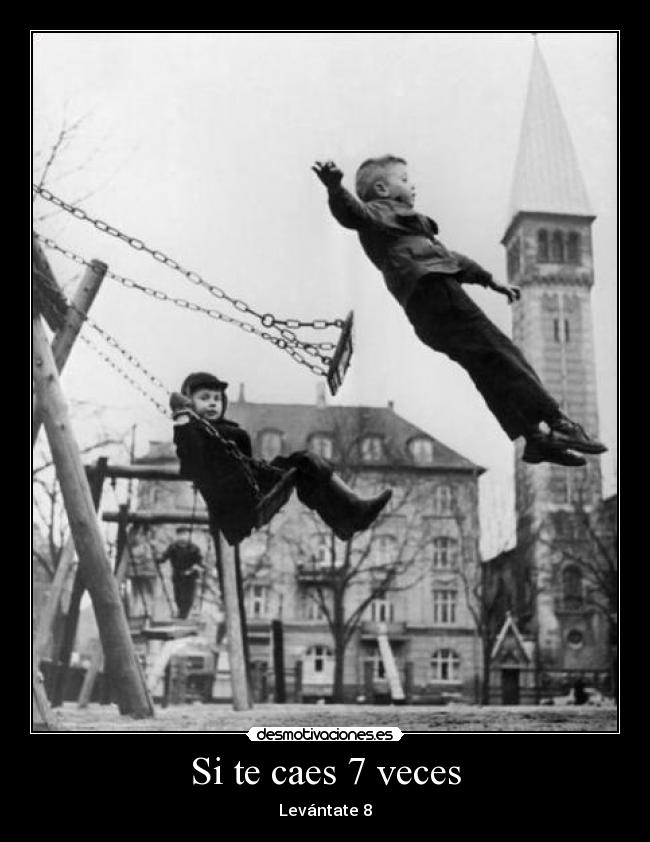Si te caes 7 veces - Levántate 8