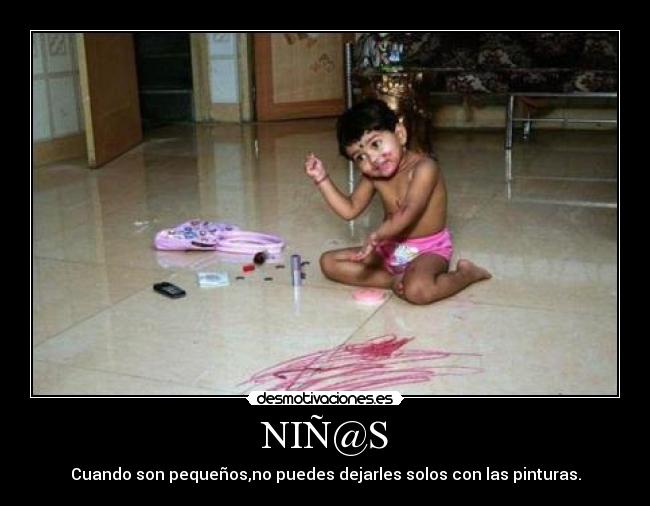 NIÑ@S - Cuando son pequeños,no puedes dejarles solos con las pinturas.