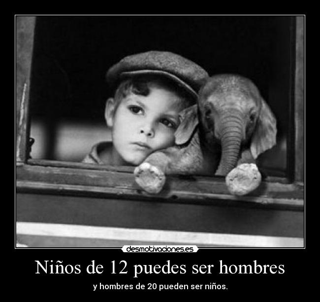 Niños de 12 puedes ser hombres - 