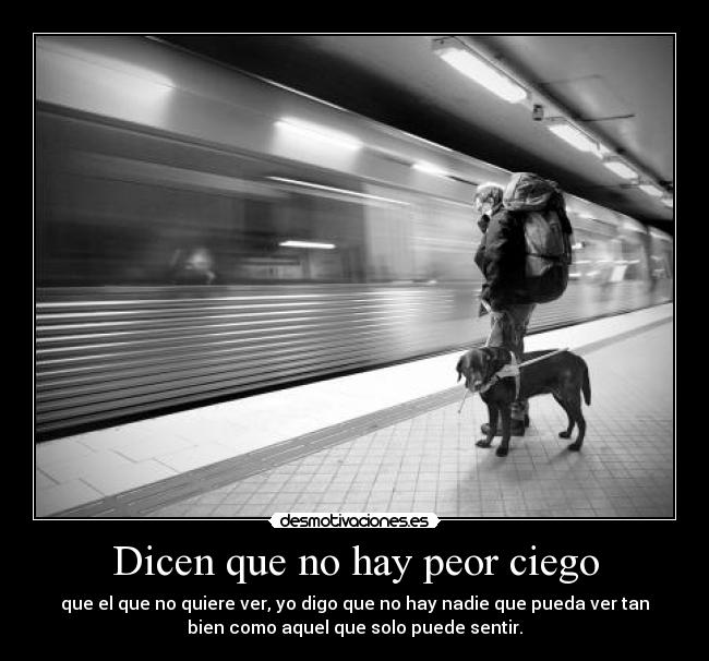 Dicen que no hay peor ciego -