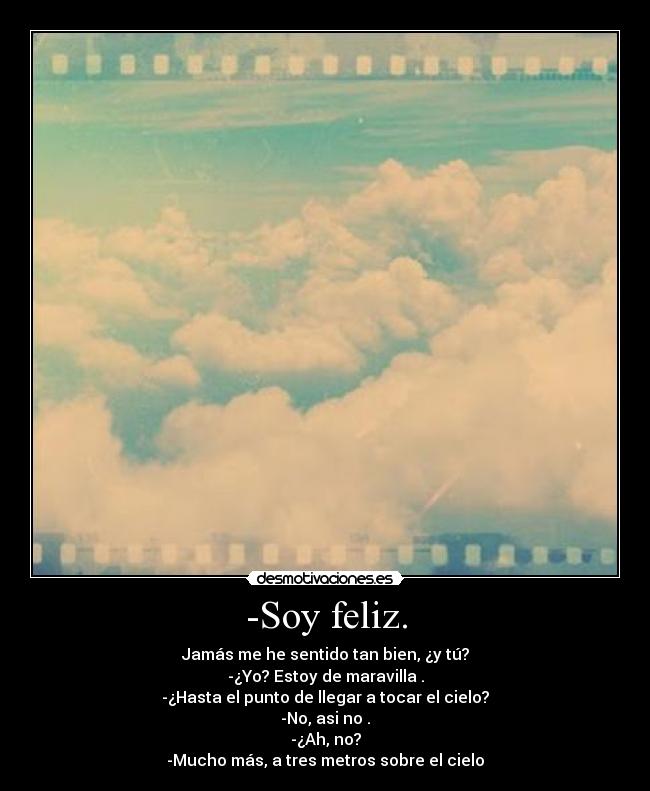 -Soy feliz. - 