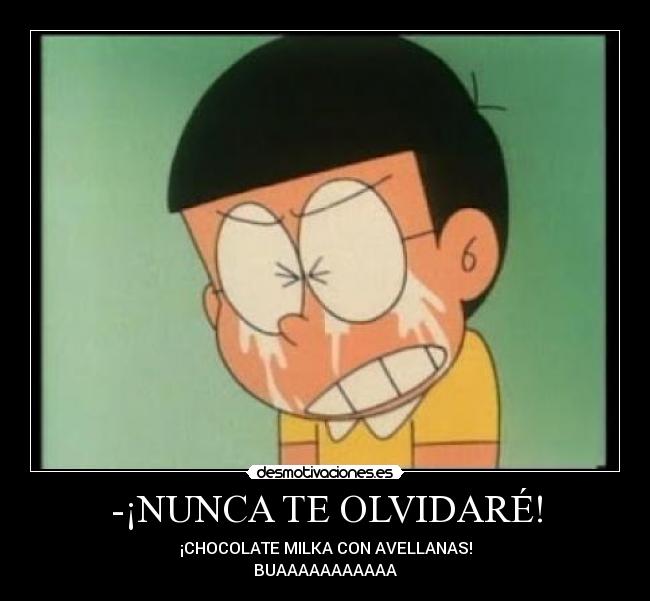 -¡NUNCA TE OLVIDARÉ! - ¡CHOCOLATE MILKA CON AVELLANAS!
BUAAAAAAAAAAA