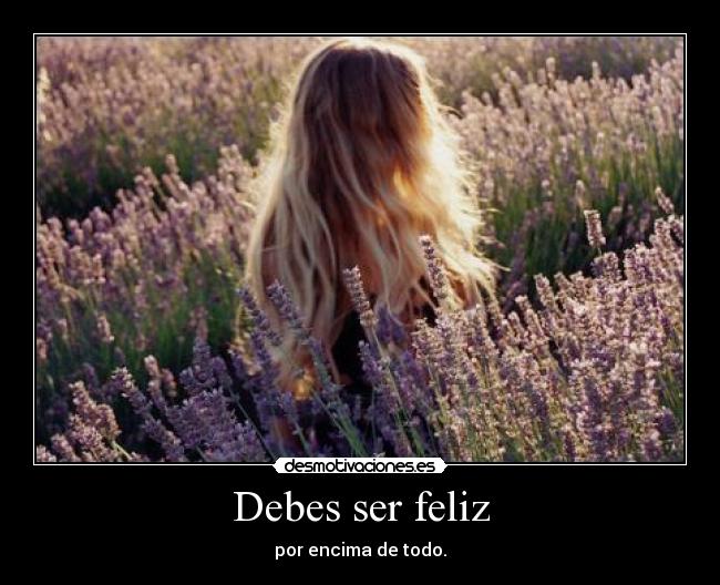 Debes ser feliz - 