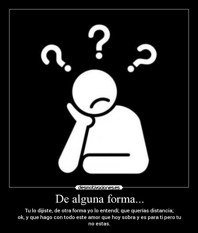 De alguna forma... -
