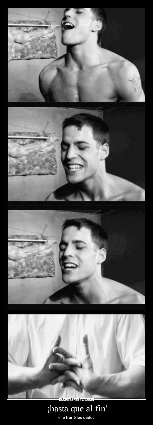 ¡hasta que al fin! - -me troné los dedos.