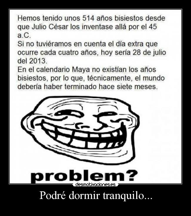 Podré dormir tranquilo... -